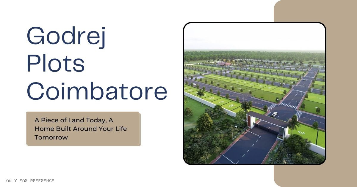 Is Godrej Plots Coimbatore Worth Buying for Your Dream Home?